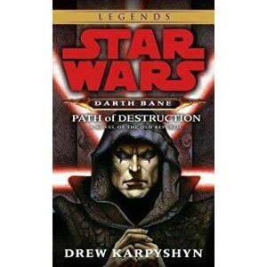 Path of Destruction: Star Wars Legends (Darth Bane): A Novel of the Old Republic, Paperback - Drew Karpyshyn imagine