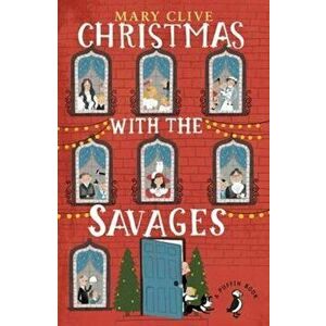 Christmas with the Savages, Paperback - Mary Clive imagine
