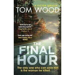 Final Hour, Paperback - Tom Wood imagine