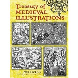 Treasury of Medieval Illustrations, Paperback - Paul LaCroix imagine