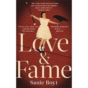 Love & Fame, Paperback - Susie Boyt imagine
