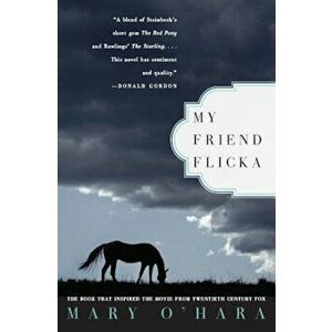My Friend Flicka, Paperback - Mary O'Hara imagine