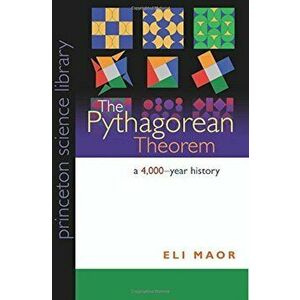 The Pythagorean Theorem: A 4, 000-Year History, Paperback - Eli Maor imagine