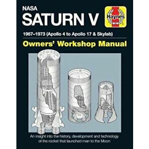NASA Saturn V 1967-1973 (Apollo 4 to Apollo 17 & Skylab), Hardcover - David Woods imagine