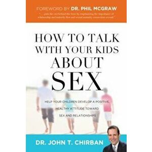 How to Talk with Your Kids about Sex, Paperback - John Chirban imagine