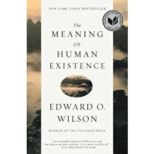 The Meaning of Human Existence, Paperback - Edward O. Wilson imagine
