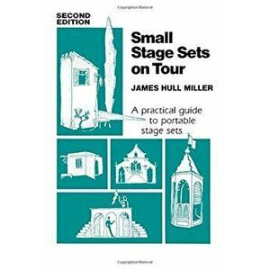 Small Stage Sets on Tour, Paperback - James Hull Miller imagine