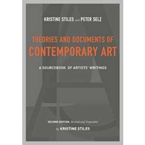 Theories and Documents of Contemporary Art, Paperback - Kristine Stiles imagine