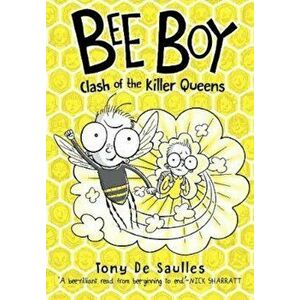 Bee Boy: Clash of the Killer Queens, Paperback - Tony De Saulles imagine