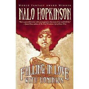 Falling in Love with Hominids, Paperback - Nalo Hopkinson imagine
