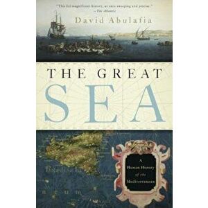 The Great Sea: A Human History of the Mediterranean, Paperback - David Abulafia imagine