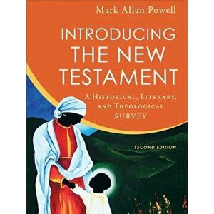 Introducing the New Testament: A Historical, Literary, and Theological Survey, Hardcover - Mark Allan Powell imagine