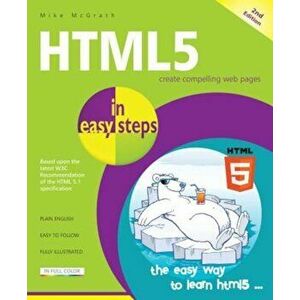 HTML5 in Easy Steps, Paperback - Mike McGrath imagine