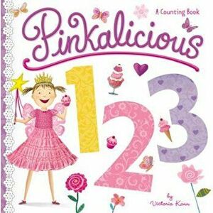 Pinkalicious 123: A Counting Book, Hardcover - Victoria Kann imagine