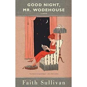 Good Night, Mr. Wodehouse, Paperback - Faith Sullivan imagine