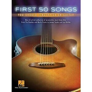 First 50 Songs You Should Fingerpick on Guitar, Paperback - Hal Leonard Corp imagine
