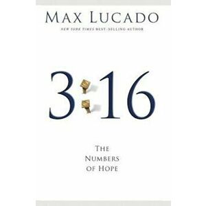 3: 16: The Numbers of Hope, Paperback - Max Lucado imagine