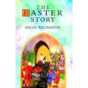 The Easter Story, Hardcover - Brian Wildsmith imagine