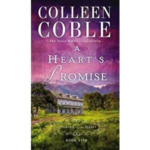 A Heart's Promise, Paperback - Colleen Coble imagine