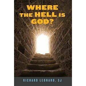 Where the Hell Is God', Paperback - Richard Leonard Sj imagine