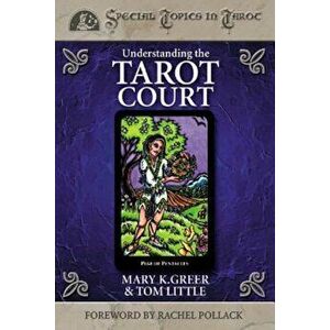 Understanding the Tarot Court, Paperback - Mary K. Greer imagine