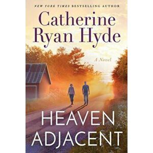 Heaven Adjacent, Paperback - Catherine Ryan Hyde imagine