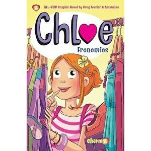 Chloe '3: ''frenemies'', Paperback - Greg Tessier imagine