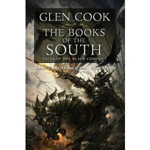 The Books of the South: Tales of the Black Company, Paperback - Glen Cook imagine