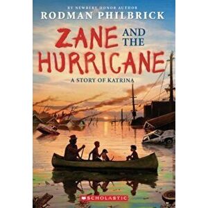 Zane and the Hurricane: A Story of Katrina, Paperback - Rodman Philbrick imagine