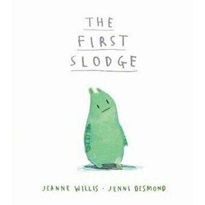 First Slodge, Paperback - Jeanne Willis imagine