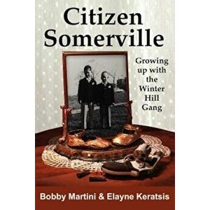 Citizen Somerville, Paperback - Bobby Martini imagine