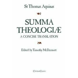 Summa Theologiae: A Concise Translation, Paperback - Thomas Aquinas imagine