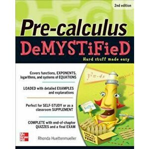 Pre-Calculus Demystified, Second Edition, Paperback - Rhonda Huettenmueller imagine