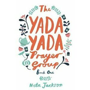 The Yada Yada Prayer Group, Paperback - Neta Jackson imagine