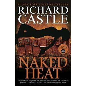 Nikki Heat - Naked Heat, Paperback - Richard Castle imagine