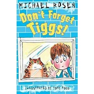 Don't Forget Tiggs!, Paperback - Michael Rosen imagine