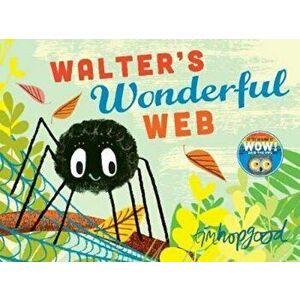 Walter's Wonderful Web, Paperback - Tim Hopgood imagine