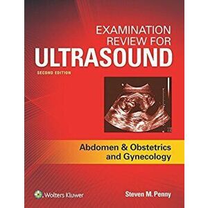 Examination Review for Ultrasound: Abdomen and Obstetrics & Gynecology, Paperback - Steven Penny imagine
