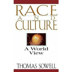 Race and Culture: A World View, Paperback - Thomas Sowell imagine