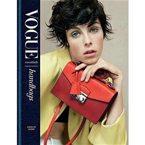 Vogue Essentials: Handbags, Hardcover - Carolyn Asome imagine