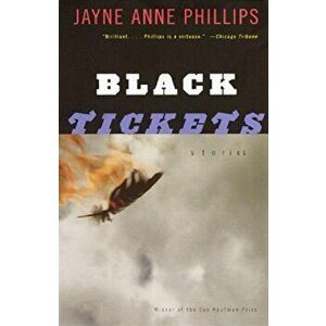 Black Tickets: Stories, Paperback - Jayne Anne Phillips imagine