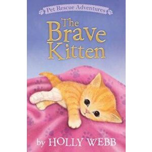 The Brave Kitten, Paperback - Holly Webb imagine