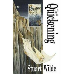 The Quickening, Paperback - Stuart Wilde imagine