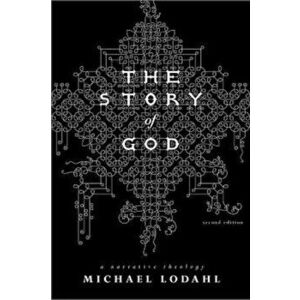 The Story of God: A Narrative Theology imagine