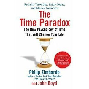 The Time Paradox: The New Psychology of Time That Can Change Your Life, Paperback - Philip Zimbardo imagine