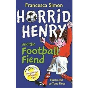 Horrid Henry and the Football Fiend, Paperback - Francesca Simon imagine