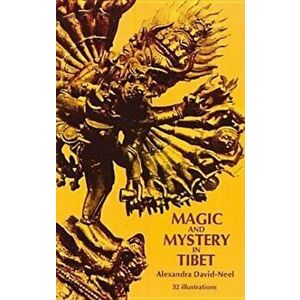 Magic and Mystery in Tibet, Paperback - Madame Alexandra David-Neel imagine