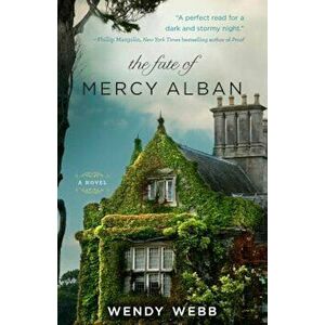 The Fate of Mercy Alban, Paperback - Wendy Webb imagine