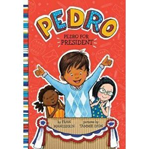 Pedro for President, Paperback - Fran Manushkin imagine