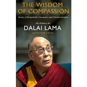 Wisdom of Compassion, Paperback - Dalai Lama Victor Chan imagine